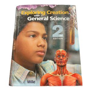 Exploring Creation with General Science 2nd Ed Homeschool Apologia Educational